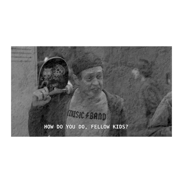 How Do You Do, Fellow Kids?